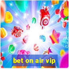 bet on air vip